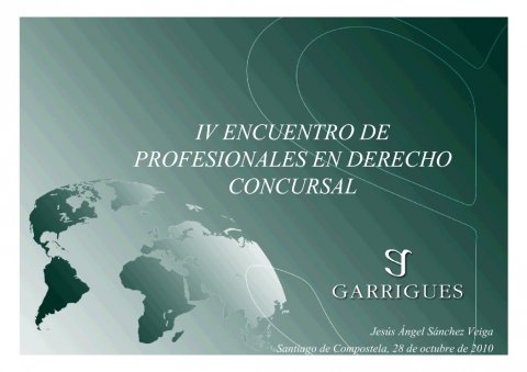 Presentaci&oacute;n Jes&uacute;s Angel S&aacute;nchez Veiga. Abogado Socio de Garriguez. Mebro da Xunta de Goberno do Colexio de Abogados de A Coru&ntilde;a - IV Encontro Galego de Profesionais do dereito concursal